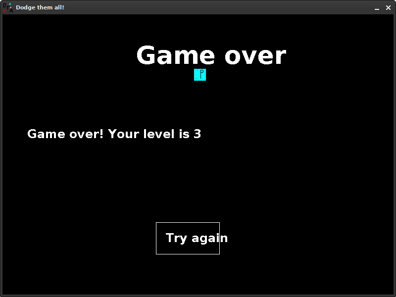 Dodge Them All's game over screen. It features the words 'Game over!' on the top
    of the screen. Below that, the level that the player was on when the game over happened is displayed. On the bottom of the screen
    a button for trying again is visible. The button text goes out of bounds of the button box.